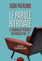 Cover of parole ritrovate. Il romanzo perduto dei ragazzi del '77