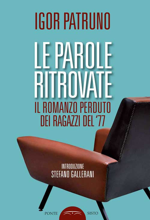 Cover of parole ritrovate. Il romanzo perduto dei ragazzi del '77