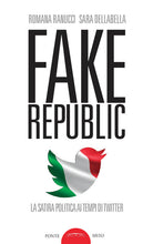 Cover of Fake republic. La satira politica ai tempi di Twitter