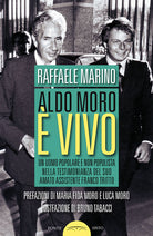 Cover of Aldo Moro è vivo. Un uomo popolare e non populista nella testimonianza del suo amato assistente Franco Tritto