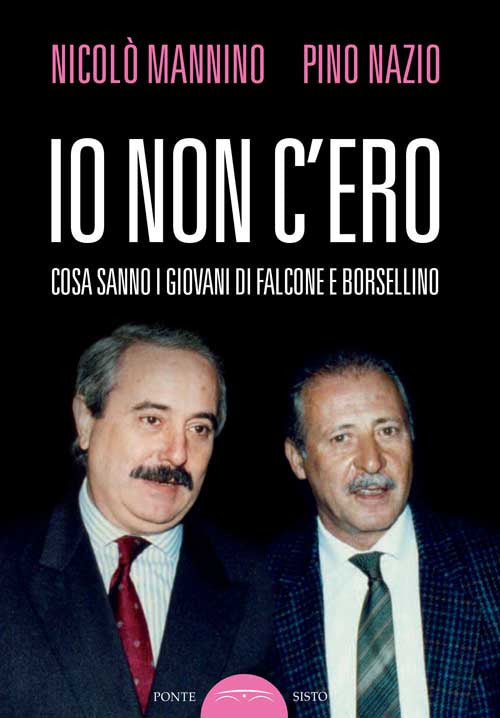 Cover of Io non c'ero. Cosa sanno i giovani di Falcone e Borsellino