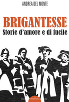 Cover of Brigantesse. Storie d'amore e di fucile