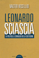 Cover of Leonardo Sciascia. La politica, il coraggio della solitudine