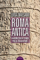Cover of Roma antica. Vademecum di storia per il viaggiatore
