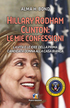 Cover of Hillary Rodham Clinton. La vita e le idee della prima candidata donna alla Casa Bianca