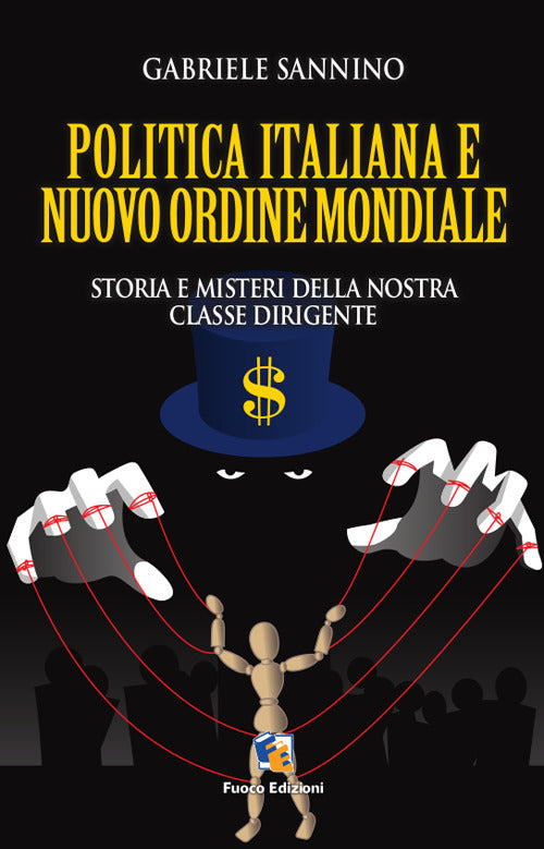 Cover of Politica italiana e nuovo ordine mondiale. Vizi e misteri della nostra classe dirigente