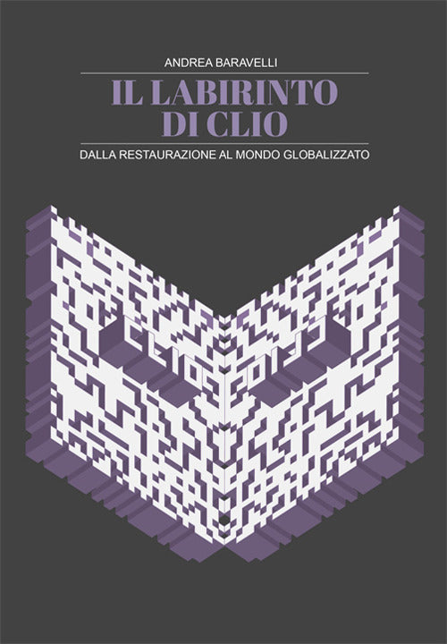 Cover of labirinto di Clio. Dalla restaurazione al mondo globalizzato