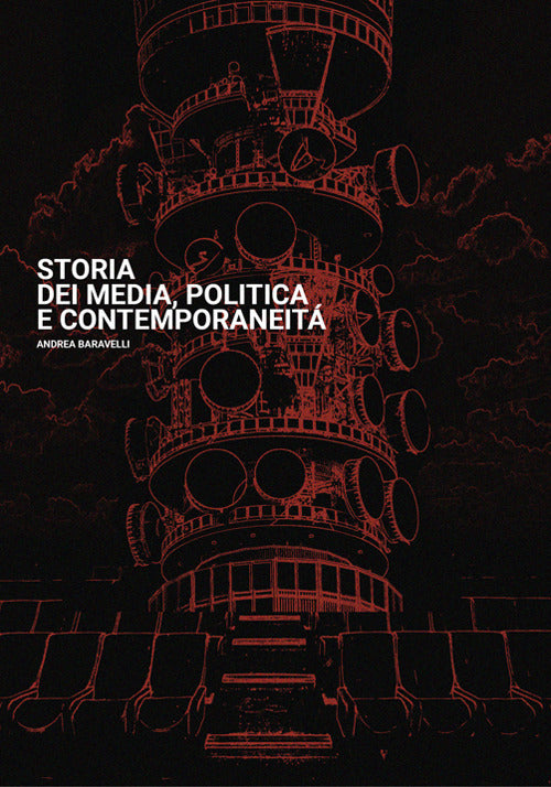 Cover of Storia dei media, politica e contemporaneità