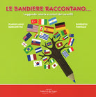 Cover of bandiere raccontano... Leggende, storie e colori dei vessilli