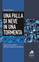 Cover of palla di neve in una tormenta. Note di un medico sull'incertezza in medicina