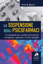 Cover of sospensione degli psicofarmaci. Un manuale per i medici prescrittori, i terapeuti, i pazienti e le loro famiglie