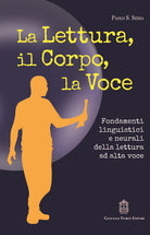 Cover of lettura, il corpo, la voce. Fondamenti linguistici e neurali della lettura ad alta voce