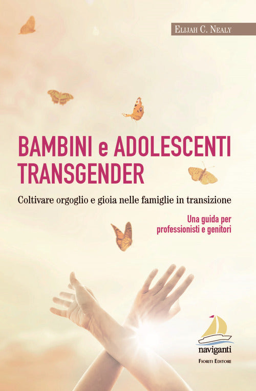 Cover of Bambini e adolescenti transgender. Coltivare orgoglio e gioia nelle famiglie in transizione. Una guida per professionisti e genitori