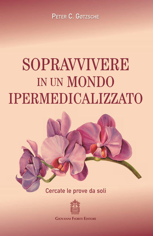 Cover of Sopravvivere in un mondo ipermedicalizzato. Cercate le prove da soli