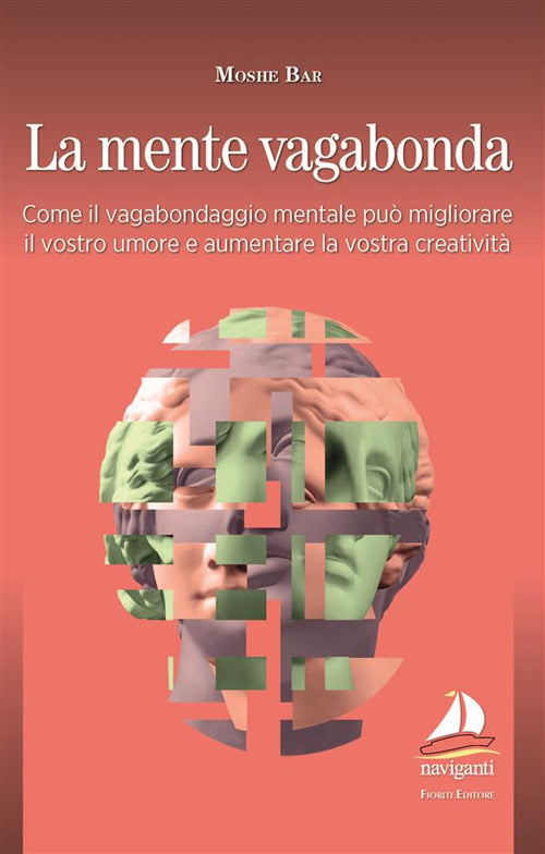 Cover of mente vagabonda. Come il vagabondaggio mentale può migliorare il vostro umore e aumentare la vostra creatività