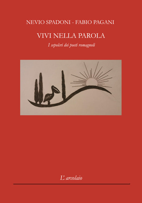 Cover of Vivi nella parola. I sepolcri dei poeti romagnoli