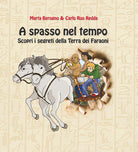 Cover of A spasso nel tempo. Scopri i segreti della terra dei faraoni