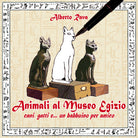 Cover of Animali al Museo egizio. Cani, gatti e... un babbuino per amico