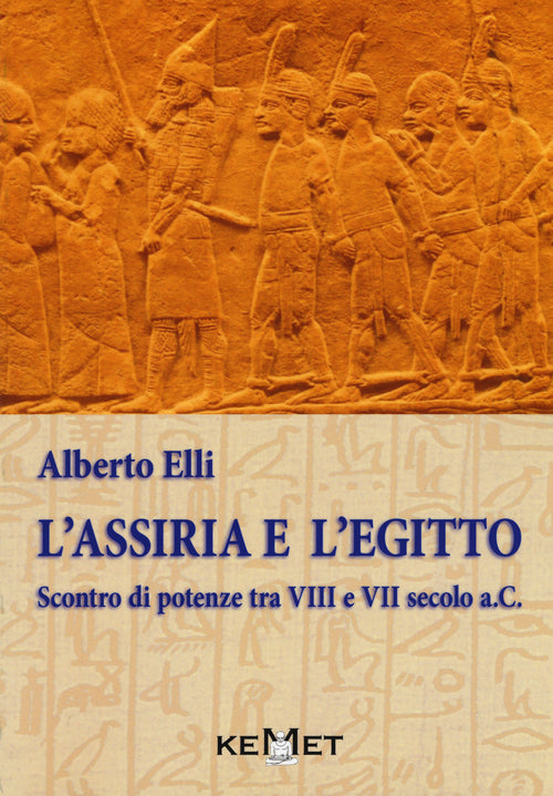 Cover of Assiria e l'Egitto. Scontro di potenze tra VIII e VII secolo a.C.