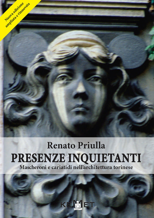 Cover of Presenze inquietanti. Mascheroni e cariatidi nell'architettura torinese