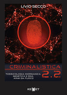 Cover of Criminalistica 2.2. Tossicologia inorganica genetica e DNA armi da fuoco