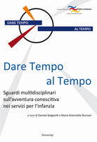 Cover of Dare tempo al tempo. Sguardi multidisciplinari sull’avventura conoscitiva nei servizi per l’infanzia