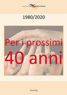 Cover of Per i prossimi quarant'anni. 1980-2020