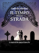 Cover of tempo della strada. Le cronache del Beccamorto di Calavery Pier