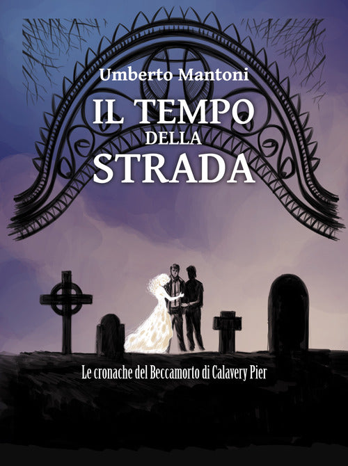 Cover of tempo della strada. Le cronache del Beccamorto di Calavery Pier