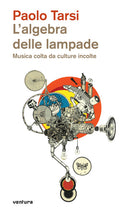 Cover of algebra delle lampade. Musica colta da culture incolte
