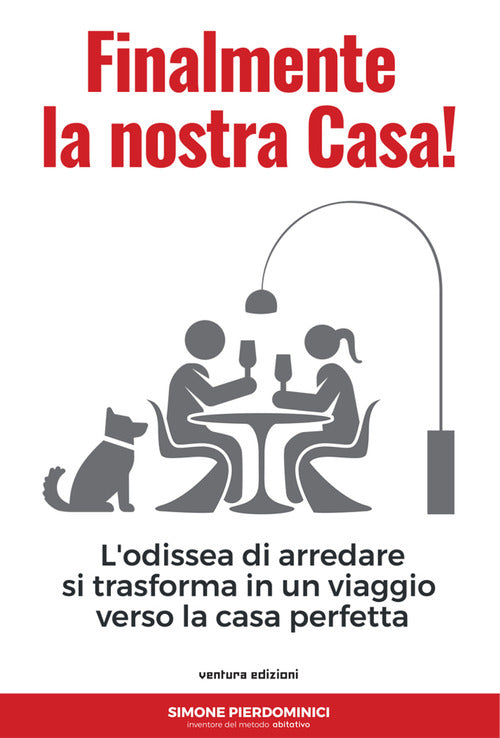 Cover of Finalmente la nostra casa. L'odissea di arredare si trasforma in un viaggio verso la casa perfetta