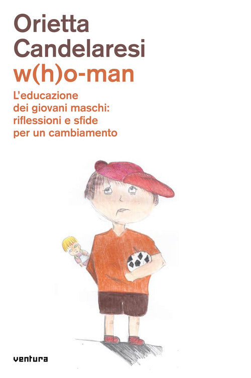 Cover of W(h)o-man. L'educazione dei giovani maschi: riflessioni e sfide per un cambiamento