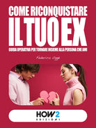 Cover of Come riconquistare il tuo ex