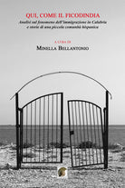 Cover of Qui, come il ficodindia. Analisi sul fenomeno dell’immigrazione in Calabria e storie di una piccola comunità hispanica