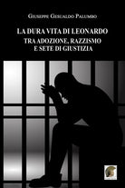 Cover of dura vita di Leonardo tra adozione, razzismo e sete di giustizia