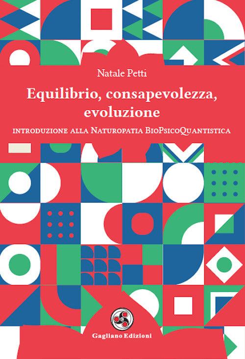 Cover of Equilibrio, consapevolezza, evoluzione. Introduzione alla Naturopatia BioPsicoQuantistica