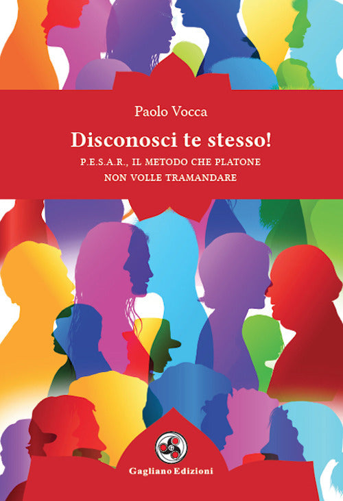 Cover of Disconosci te stesso! P.E.S.A.R., il metodo che Platone non volle tramandare