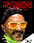 Cover of Ho vissuto. Il mio cammino di Santiago