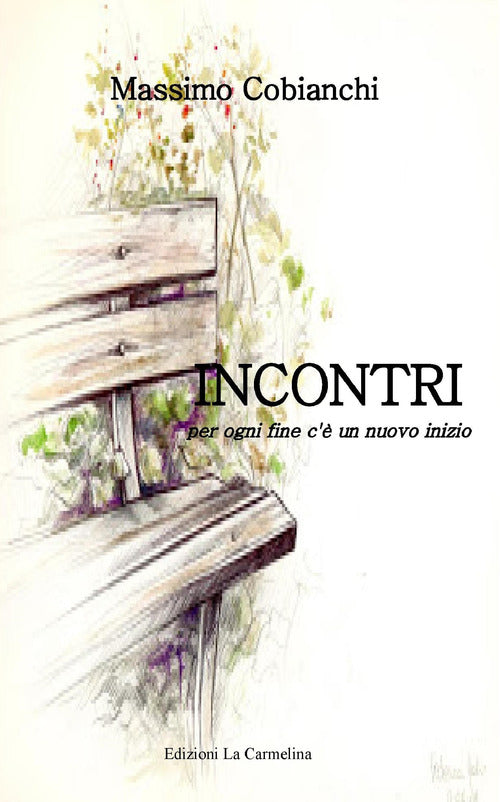 Cover of Incontri. Per ogni fine c'è un nuovo inizio