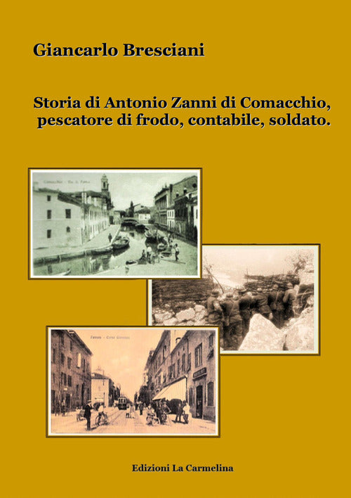 Cover of Storia di Antonio Zanni di Comacchio, pescatore di frodo, contabile, soldato