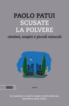 Cover of Scusate la polvere. Cimiteri, sospiri e piccoli miracoli