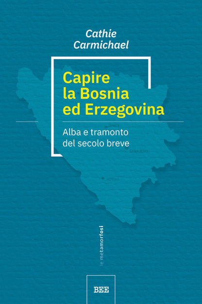 Cover of Capire la Bosnia ed Erzegovina. Alba e tramonto del secolo breve