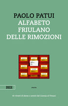 Cover of Alfabeto friulano delle rimozioni. 45 ritratti di donne e uomini dal Livenza al Timavo