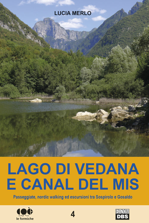Cover of Lago di Vedana e canal del Mis. Passeggiate, nordic walking ed escursioni tra Sospirolo e Gosaldo