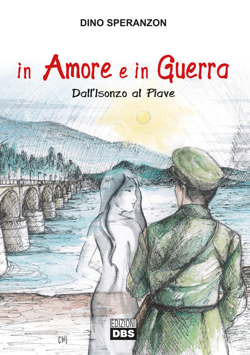 Cover of In amore e in guerra. Dall'Isonzo al Piave