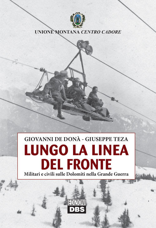 Cover of Lungo la linea del fronte. Militari e civili sulle Dolomiti nella grande guerra
