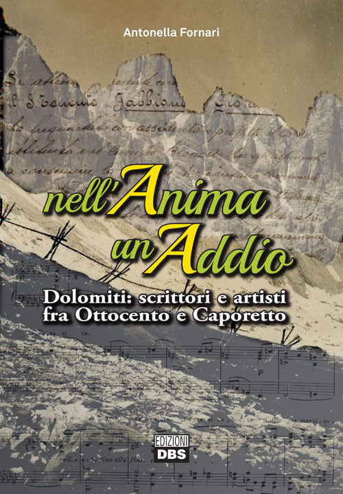 Cover of Nell'anima un addio. Dolomiti: scrittori e artisti fra Ottocento e Caporetto