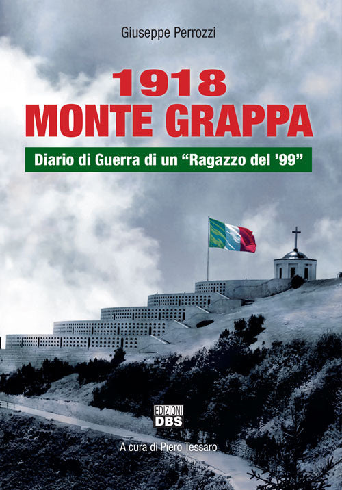 Cover of 1918 Monte Grappa. Diario di guerra di un «ragazzo del '99»