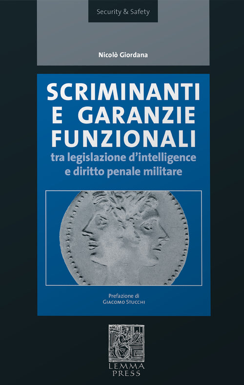 Cover of Scriminanti e garanzie funzionali tra diritto d'intelligence e diritto penale militare