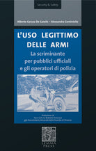 Cover of uso legittimo delle armi. La scriminante per pubblici ufficiali e operatori di polizia
